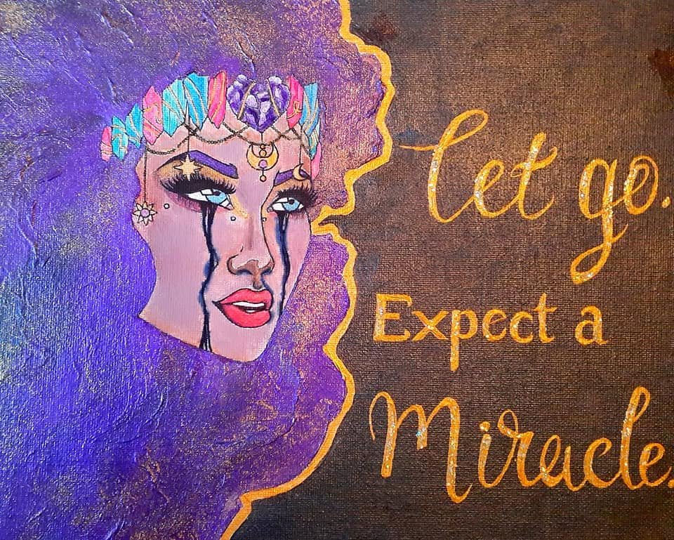 Acrylic painting of a woman with purple hair and a crystal crown, tears on her cheeks, beside the gold-lettered words 'Let go. Expect a miracle.'